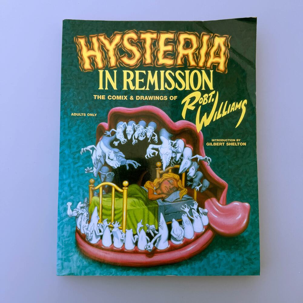 Hysteria in Remission The Comix and Drawings of Robert Williams 2002 book